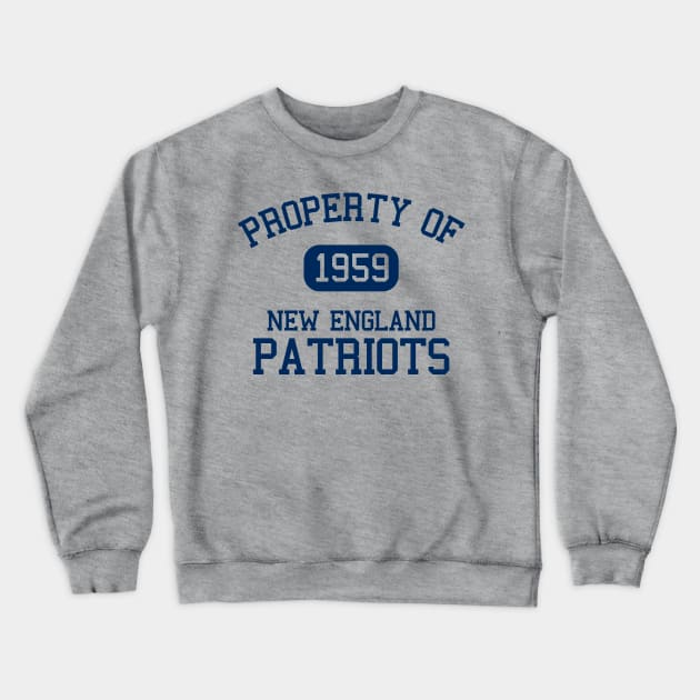 Property of New England Patriots Crewneck Sweatshirt by Funnyteesforme